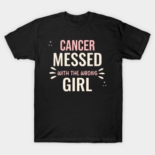 Cancer messed with the wrong girl T-Shirt